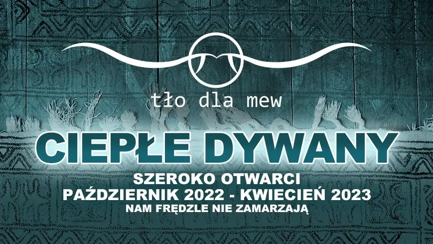 Ciepłe Dywany - Tło dla Mew szeroko otwarte przez cały rok
