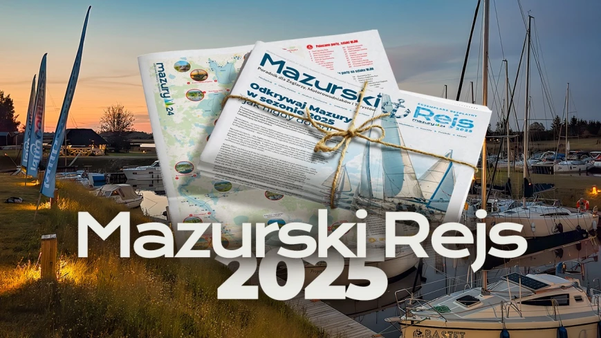 Mazurski Rejs 2025, odkrywaj Mazury jak nigdy dotąd