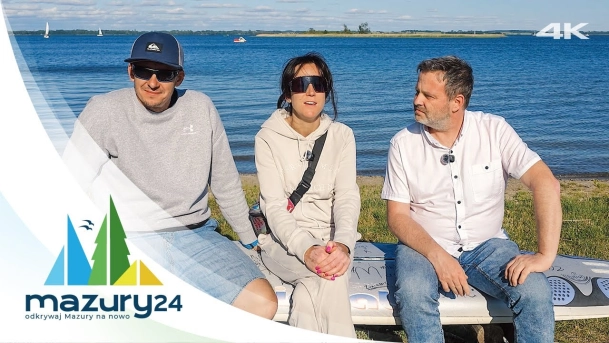 Atrakcje na Mazurach, Wioska Surfów - rozmowa z Gosią i Jędrzejem